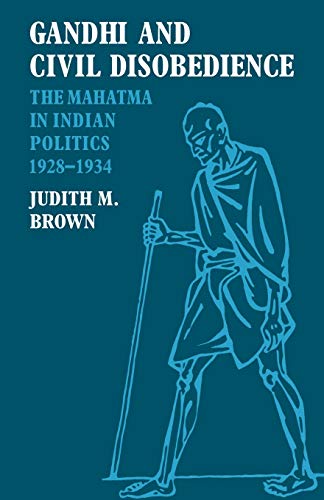Beispielbild fr Gandhi and Civil Disobedience : The Mahatma in Indian Politics, 1928-1934 zum Verkauf von Better World Books