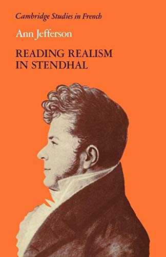 Stock image for Reading Realism in Stendhal (Cambridge Studies in French, Series Number 22) for sale by MusicMagpie