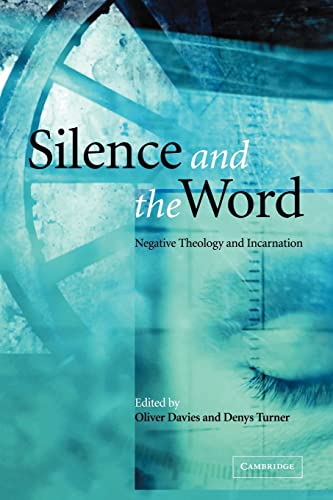 Beispielbild fr Silence and the Word: Negative Theology and Incarnation zum Verkauf von WorldofBooks