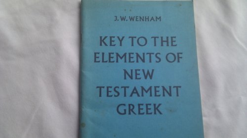 Stock image for Key to The Elements of New Testament Greek for sale by Wonder Book