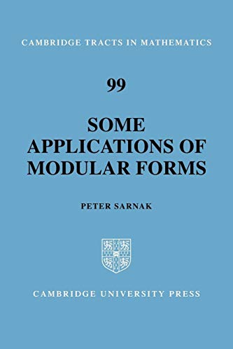 Some Applications of Modular Forms (Cambridge Tracts in Mathematics, Series Number 99) (9780521067706) by Sarnak, Peter