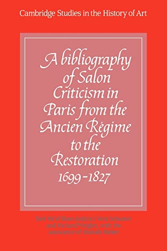 Stock image for A Bibliography of Salon Criticism in Paris from the Ancien Regime to the Restoration, 1699-1827 for sale by Revaluation Books