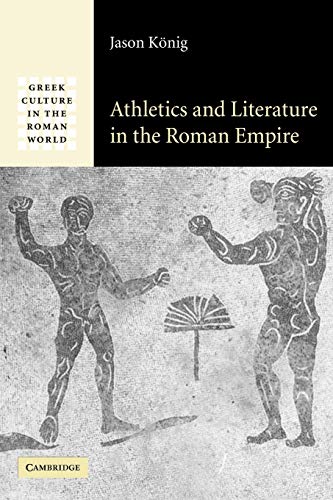 Stock image for Athletics and Literature in the Roman Empire (Greek Culture in the Roman World) for sale by Lucky's Textbooks