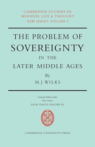 Stock image for The Problem of Sovereignty in the Later Middle Ages: The Papal Monarchy with Augustinus Triumphus and the Publicists (Cambridge Studies in Medieval Life and Thought: New Series, Series Number 9) for sale by GF Books, Inc.