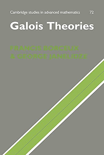 Imagen de archivo de Galois Theories (Cambridge Studies in Advanced Mathematics, Series Number 72) a la venta por SecondSale