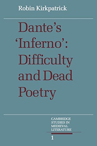 Stock image for Dante's Inferno: Difficulty and Dead Poetry (Cambridge Studies in Medieval Literature, Series Number 1) for sale by Weird Books