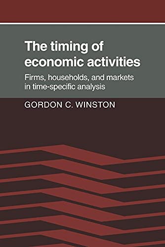 9780521070928: The Timing of Economic Activities: Firms, Households and Markets in Time-Specific Analysis