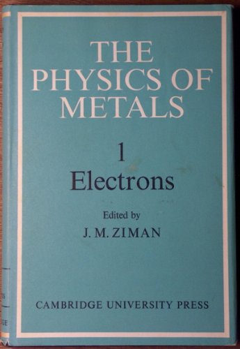 The Physics of Metals. 1 Electrons;