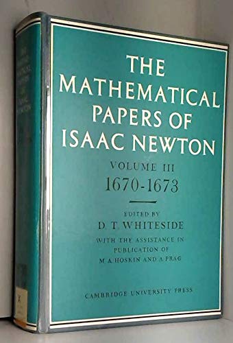 The Mathematical Papers of Isaac Newton: Volume 3 (The Mathematical Papers of Sir Isaac Newton) - Newton, Isaac