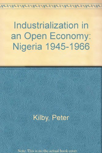 Industrialization in an Open Economy Nigeria 1945-1966