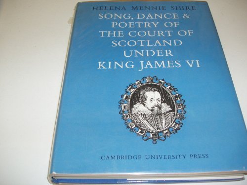 Song, Dance and Poetry of the Court of Scotland under King James VI