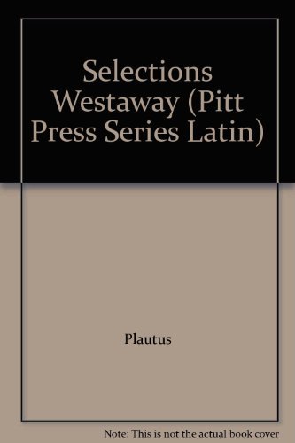 Selections Westaway (Pitt Press Series Latin) (9780521071970) by Plautus