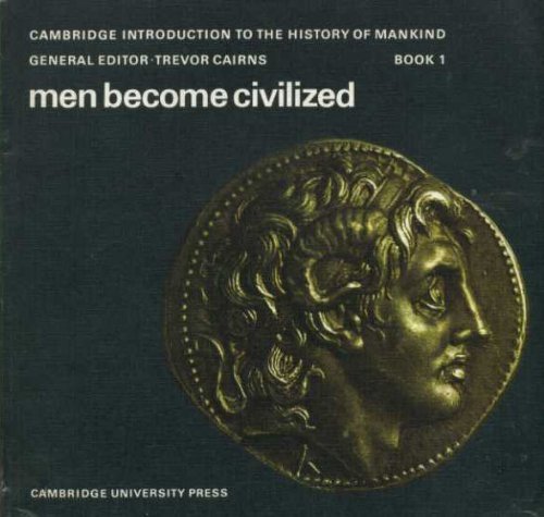 9780521072267: Men Become Civilised: Volume 1 (Cambridge Introduction to World History)