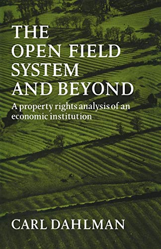 Imagen de archivo de The Open Field System and Beyond : A property rights analysis of an economic institution a la venta por Westwood Books