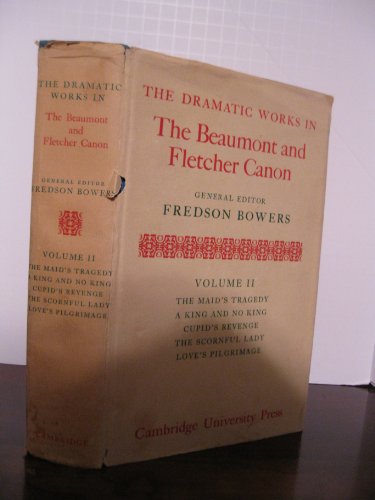 Beispielbild fr The Dramatic Works in the Beaumont and Fletcher Canon: Volume 2, The Maid's Tragedy, A King and No King, Cupid's Revenge, The Scornful Lady, Love's Pilgrimage . in the Beaumont & Fletcher Canon) (v. 2) zum Verkauf von Powell's Bookstores Chicago, ABAA