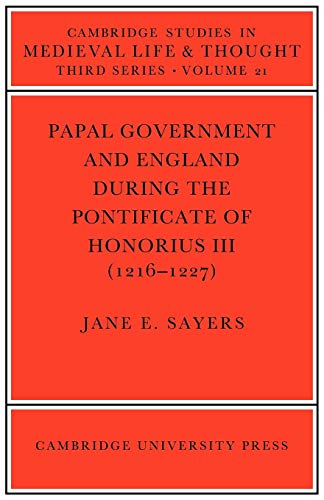 Stock image for Papal Government and England during the Pontificate of Honorius III (1216?1227) (Cambridge Studies in Medieval Life and Thought: Third Series, Series Number 21) for sale by Lucky's Textbooks