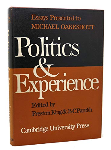 Stock image for Politics and Experience: Essays Presented to Professor Michael Oakeshott on the Occasion of His Retirement for sale by ThriftBooks-Dallas