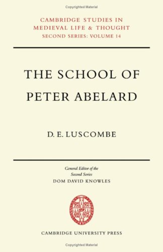 Beispielbild fr The School of Peter Abelard: The Influence of Abelard's Thought in the Early Scholastic Period (Cambridge Studies in Medieval Life and Thought: New Series, Series Number 14) zum Verkauf von WorldofBooks