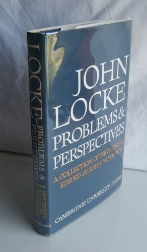 Beispielbild fr John Locke: Problems and Perspectives: A Collection of New Essays zum Verkauf von Anybook.com