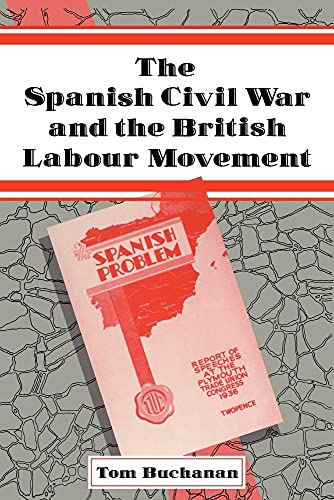 Stock image for The Spanish Civil War and the British Labour Movement for sale by Green Ink Booksellers