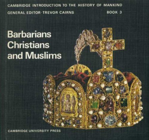 Beispielbild fr Barbarians, Christians and Muslims (Cambridge Introduction to World History) zum Verkauf von Wonder Book