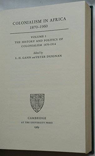 

Colonialism in Africa 1870 - 1960: The History and Politics of Colonialism 1870 - 1914, Volume 1