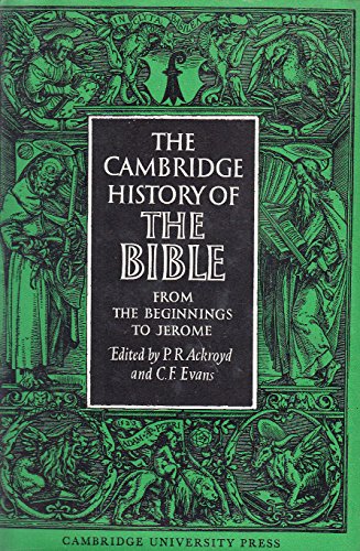 THE CAMBRIDGE HISTORY OF THE BIBLE: FROM THE BEGINNINGS TO JEROME