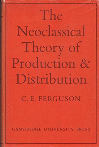 9780521074537: The Neoclassical Theory of Production and Distribution