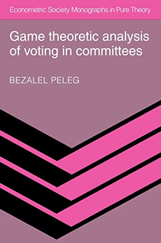 Stock image for Game Theoretic Analysis of Voting in Committees (Econometric Society Monographs in Pure Theory) for sale by Lucky's Textbooks
