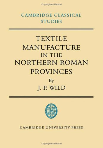 9780521074919: Textile Manufacture in the Northern Roman Provinces