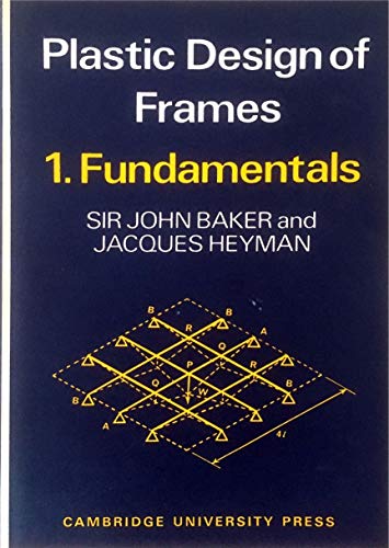 Imagen de archivo de Plastic Design of Frames : 1. Fundamentals a la venta por About Books