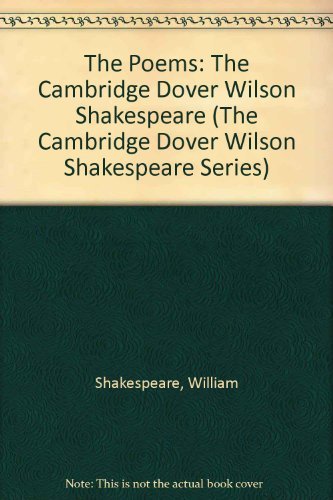 Imagen de archivo de The Poems: The Cambridge Dover Wilson Shakespeare (The Cambridge Dover Wilson Shakespeare Series) a la venta por Cambridge Rare Books