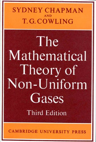 Imagen de archivo de The Mathematical Theory of Non-Uniform Gases: An Account of the Kinetic Theory of Viscosity, Thermal Conduction and Diffusion in Gases a la venta por ThriftBooks-Dallas