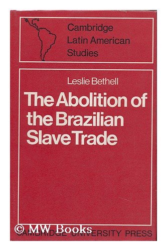 Beispielbild fr Abolition of the Brazilian Slave Trade : Britain, Brazil and the Slave Trade Question zum Verkauf von Better World Books