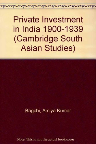 Imagen de archivo de Private Investment in India 1900 "1939 (Cambridge South Asian Studies, Series Number 10) a la venta por Goldstone Books