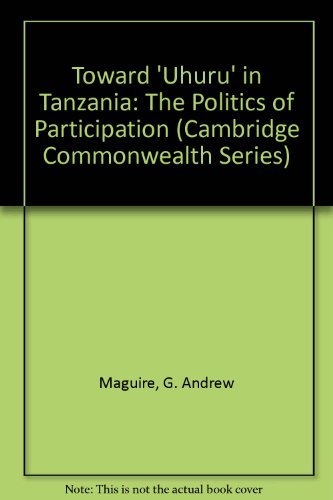 Beispielbild fr Toward 'Uhuru' in Tanzania : The Politics of Participation zum Verkauf von Better World Books