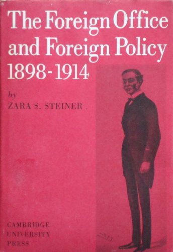 Imagen de archivo de The Foreign Office and Foreign Policy, 1898 1914 a la venta por Anybook.com
