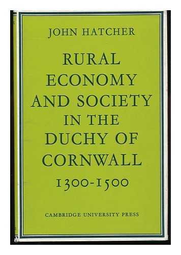 Beispielbild fr Rural Economy and Society in the Duchy of Cornwall, 1300-1500 zum Verkauf von Better World Books