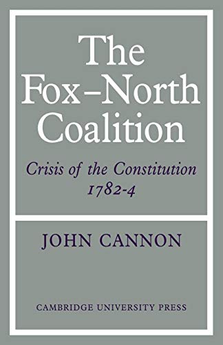 9780521076678: The Fox-North Coalition: Crisis of the Constitution, 1782?4