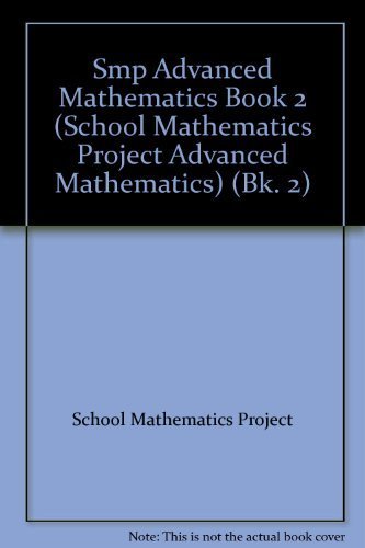 Smp Advanced Mathematics Book 2 (School Mathematics Project Advanced Mathematics) (9780521076777) by School Mathematics Project