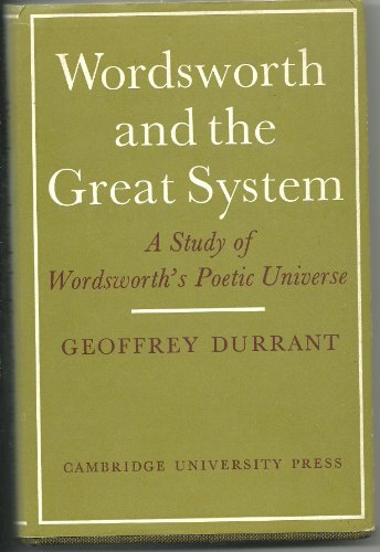Stock image for Wordsworth and the Great System : A Study of Wordsworth's Poetic Universe for sale by Better World Books