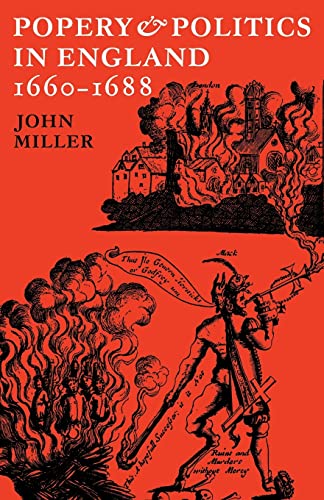 Popery and Politics in England 1660â€“1688 (9780521077422) by Miller, John