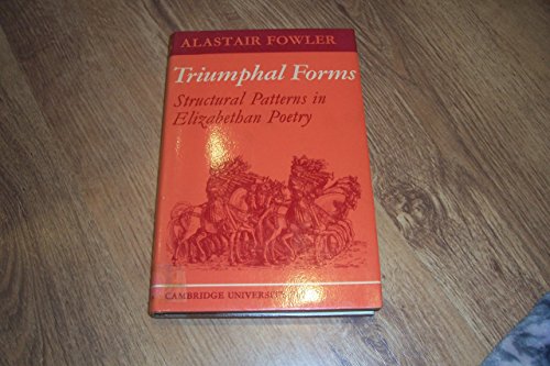 9780521077477: Triumphal Forms: Structural Patterns in Elizabethan Poetry