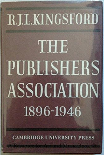 Stock image for The Publishers Association 1896-1946 with an Epilogue for sale by Willis Monie-Books, ABAA