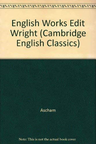 Roger Ascham: English Works (Cambridge English Classics)