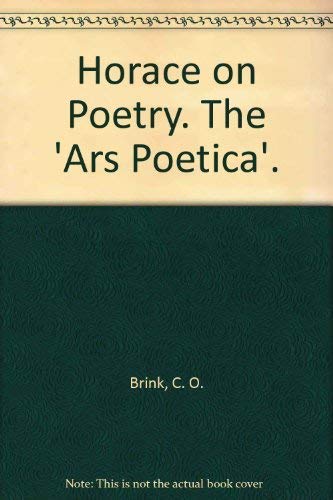 Horace on Poetry: The 'Ars Poetica' (Brink: Horace on Poetry)