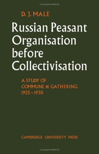 Beispielbild fr Russian Peasant Organisation Before Collectivisation : A Study of Commune and Gathering 1925-1930 zum Verkauf von Better World Books
