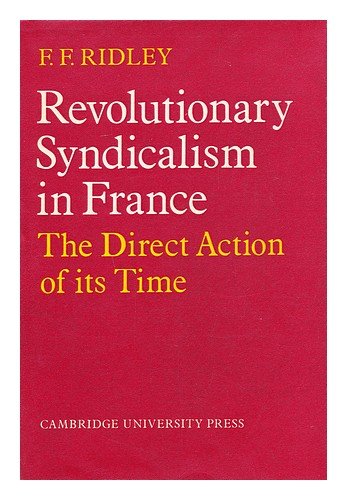 9780521079075: Revolutionary Syndicalism in France: The Direct Action of its Time