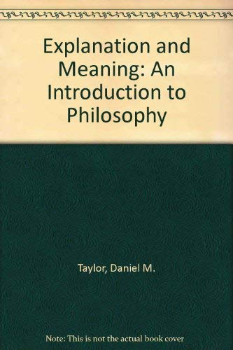 Explanation and Meaning: An Introduction to Philosophy.