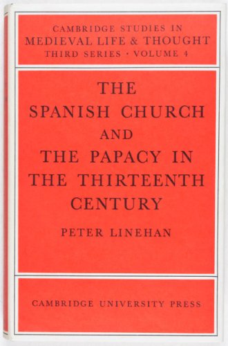 The Spanish Church and the Papacy in the Thirteenth Century (Cambridge Studies in Medieval Life a...